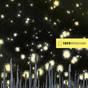 Isis - WAVERING RADIANT (2 x LP)
