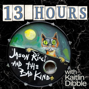 Jason Ricci & The Bad Kind - 13 HOURS (1 x LP)