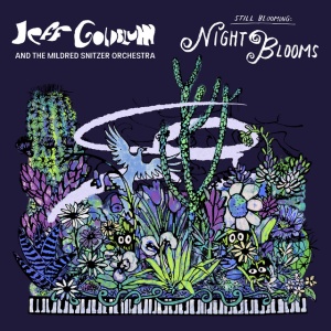 Jeff Goldblum,The Mildred Snitzer Orchestra - NIGHT BLOOMS (1 x CD)