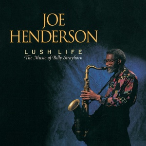 Joe Henderson - LUSH LIFE (1 x CD)