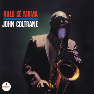John Coltrane - KULU SE MAMA (1 x CD)