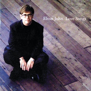 JOHN, ELTON - LOVE SONGS