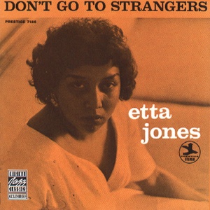 JONES, ETTA - DON'T GO TO STRANGERS