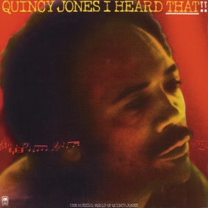 JONES, QUINCY - I HEARD THAT!!