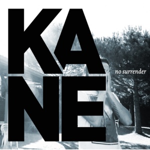 KANE - NO SURRENDER