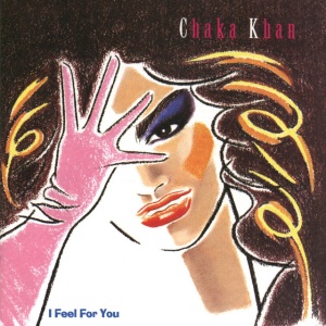 KHAN, CHAKA - I FEEL FOR YOU