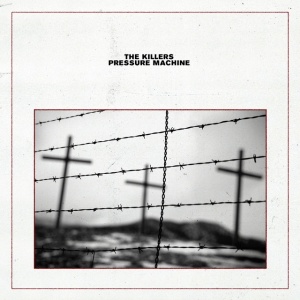 KILLERS - PRESSURE MACHINE