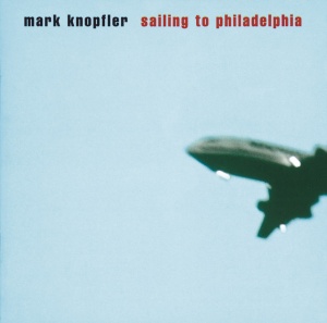 KNOPFLER, MARK - SAILING TO PHILADELPHIA