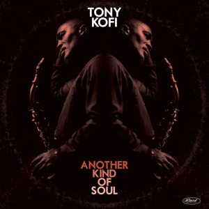 KOFI, TONY - ANOTHER KIND OF SOUL