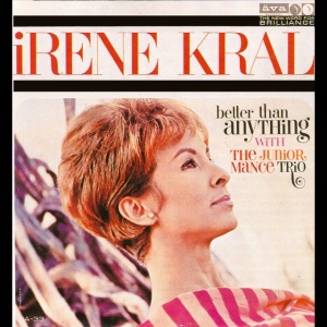 KRAL, IRENE - BETTER THAN ANYTHING