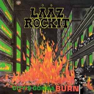 Laaz Rockit - CITY'S GONNA BURN (1 x LP)