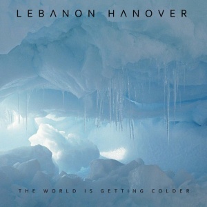 LEBANON HANOVER - WORLD IS GETTING COLDER