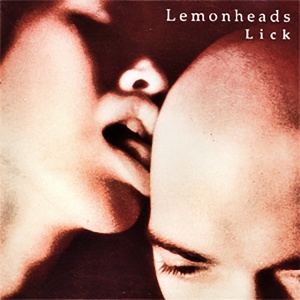 LEMONHEADS - LICK