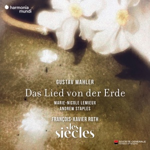 LES SIECLES & FRANCOIS... - MAHLER: DAS LIED VON DER ERDE
