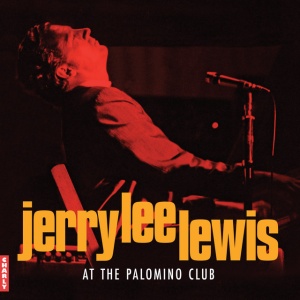 LEWIS, JERRY LEE - AT THE PALOMINO CLUB