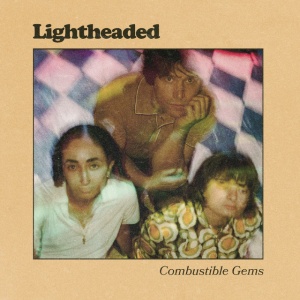 LIGHTHEADED - COMBUSTIBLE GEMS