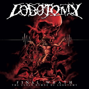 LOBOTOMY - FINAL WRATH