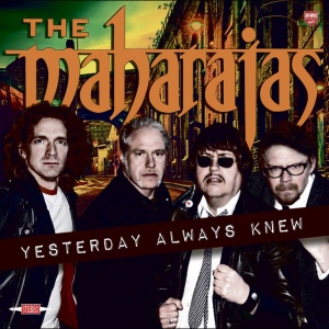 MAHARAJAS - YESTERDAY ALWAYS KNEW