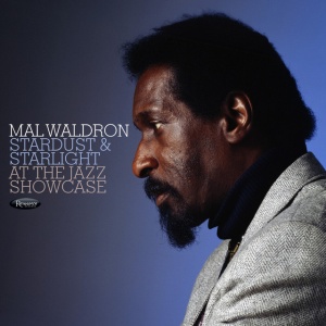 Mal Waldron - STARDUST & STARLIGHT: AT THE JAZZ SHOWCASE (1 x CD)