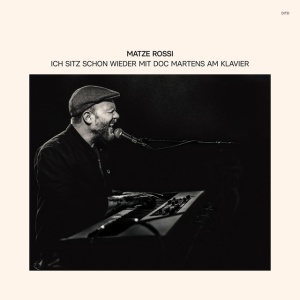 Matze Rossi - ICH SITZ SCHON WIEDER MIT DOC MARTENS AM KLAVIER (1 x CD)
