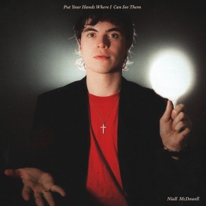 MCDOWELL, NIALL - PUT YOUR HANDS WHERE I CAN SEE THEM