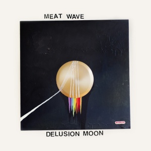 MEAT WAVE - DELUSION MOON