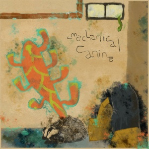 MECHANICAL CANINE - WALLS COVERED IN MILDEW