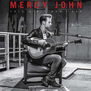 MERCY JOHN - THIS AIN'T NEW YORK