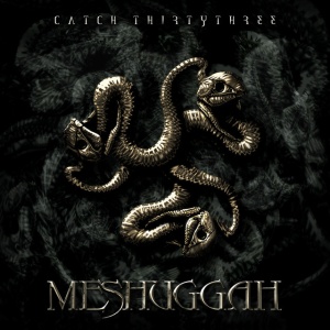 Meshuggah - CATCH THIRTY THREE (1 x CD)