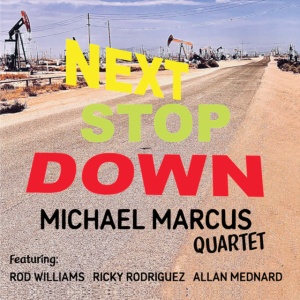 Michael Marcus Quartet - NEXT STOP DOWN! (1 x CD)