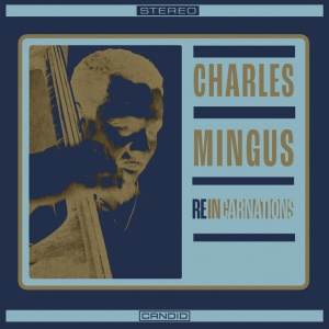MINGUS, CHARLES - REINCARNATIONS