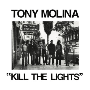 MOLINA, TONY - KILL THE LIGHTS