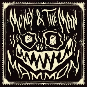MONEY & THE MAN - MAMMON