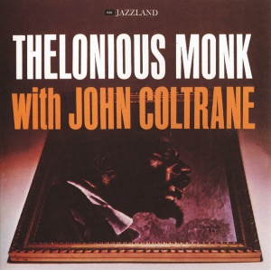 MONK, THELONIOUS - THELONIOUS MONK WITH JOHN COLTRANE