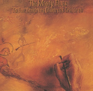 MOODY BLUES - TO OUR CHILDREN'S CHILDREN'S CHILDREN