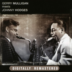 MULLIGAN, GERRY & JOHN... - MEETS JOHNNY HODGES