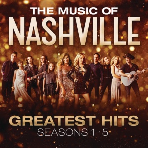 NASHVILLE CAST - THE MUSIC OF NASHVILLE: GREATEST HITS SEASONS 1-5