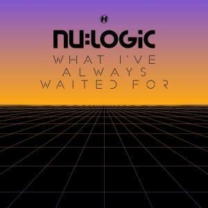 Nu:Logic - WHAT I'VE ALWAYS WAITED FOR (3 x LP)
