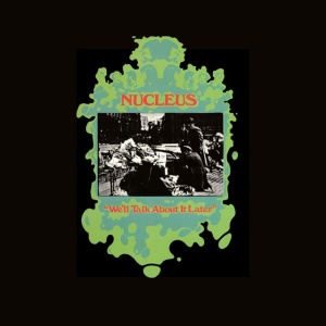 Nucleus - WE'LL TALK ABOUT IT LATER (1 x LP)