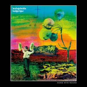 Nurse With Wound - HEALSGEBEDDA BUDGERIGAR (1 x CD)