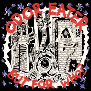 Odor Eater - BUT FOR WHO? (1 x LP)