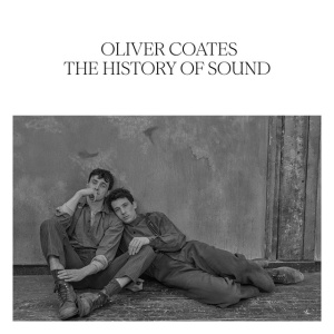 Oliver Coates - THE HISTORY OF SOUND (1 x CD)