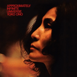 ONO, YOKO - APPROXIMATELY INFINITE UNIVERSE