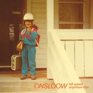 ONSLOOW - FULL SPEED ANYWHERE ELSE