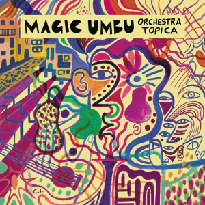 Orchestra Topica - MAGIC UMBU (1 x LP)