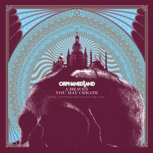 ORPHANED LAND - A Heaven You May Create