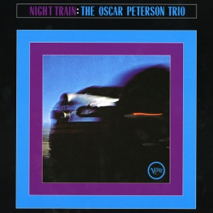 OSCAR PETERSON TRIO - NIGHT TRAIN