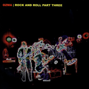 Ozma - ROCK AND ROLL PART THREE (1 x CD)