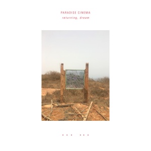 PARADISE CINEMA - RETURNING, DREAM