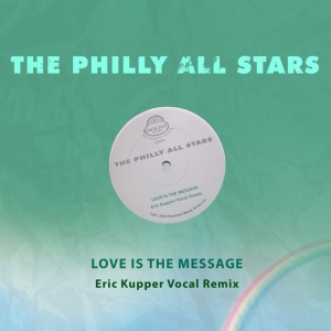 Philly All Stars - LOVE IS THE MESSAGE (ERIC KUPPER VOCAL REMIX) (1 x CD)